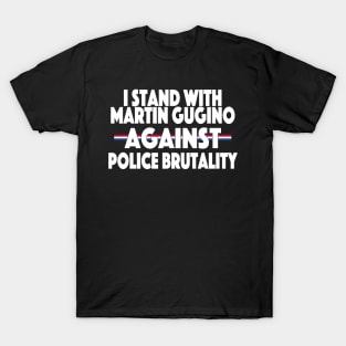 I Stand With Martin Gugino Against Police Brutality T-Shirt